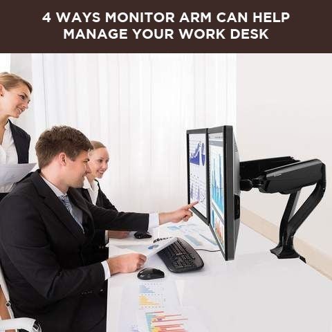 4 Ways Monitor Arm Can Help To Organize Your Work Desk - Purpleark