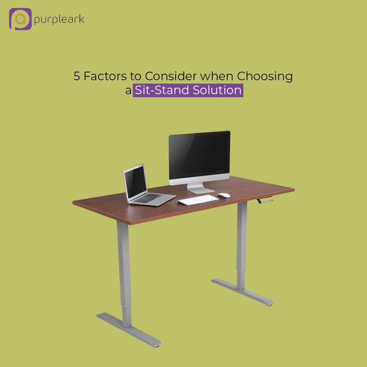 5 Factors to Consider when Choosing a Sit-Stand Solution - Purpleark