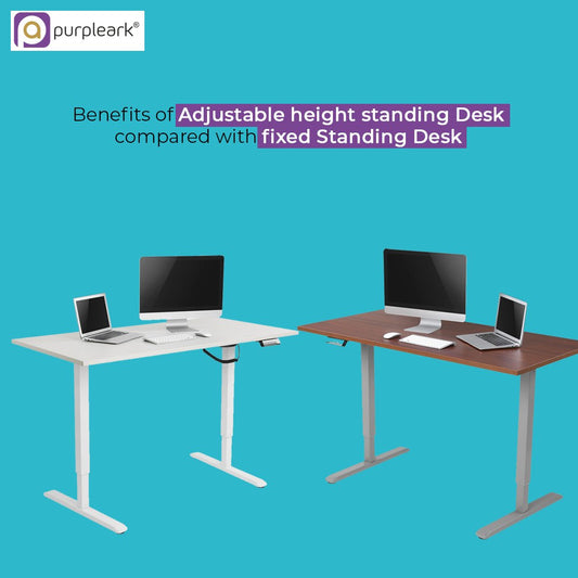 Benefits Of Adjustable Height Standing Desk Compared With Fixed Standing Desk - Purpleark