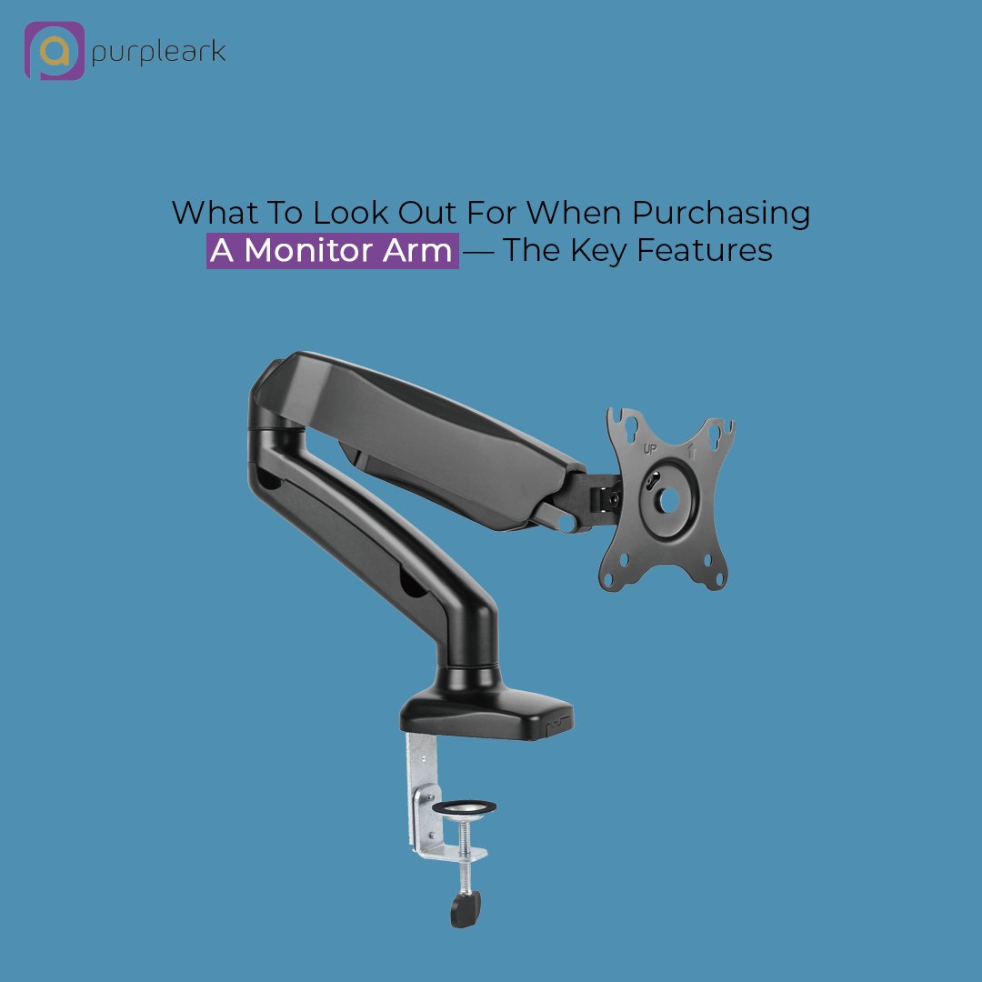 What To Look Out For When Purchasing A Monitor Arm — The Key Features - Purpleark